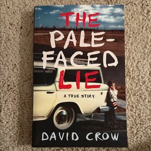 The Pale-Faced Lie Book by David Crow